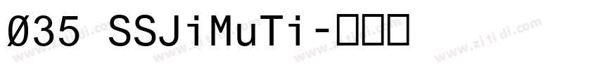 035 SSJiMuTi字体转换